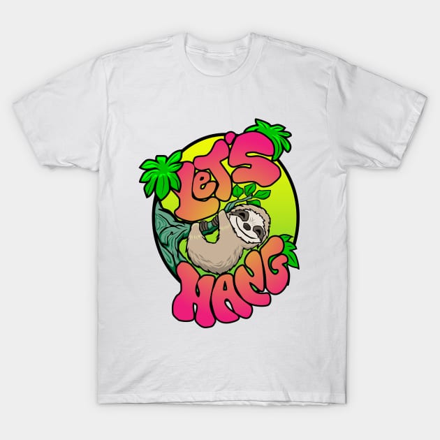 Sloth T-Shirt - Let's Hang T-Shirt by itsmidnight